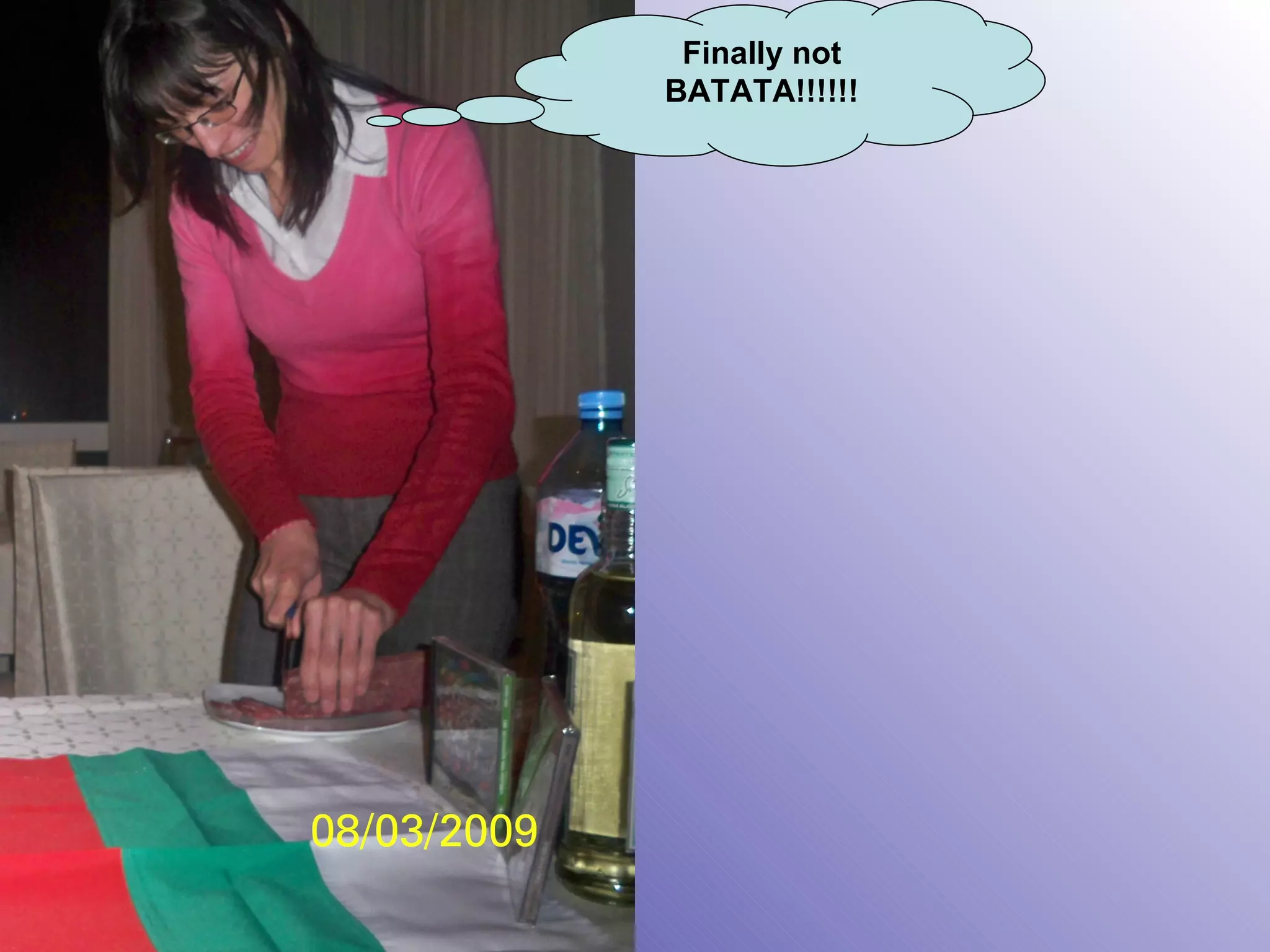 Finally not BATATA!!!!!! 