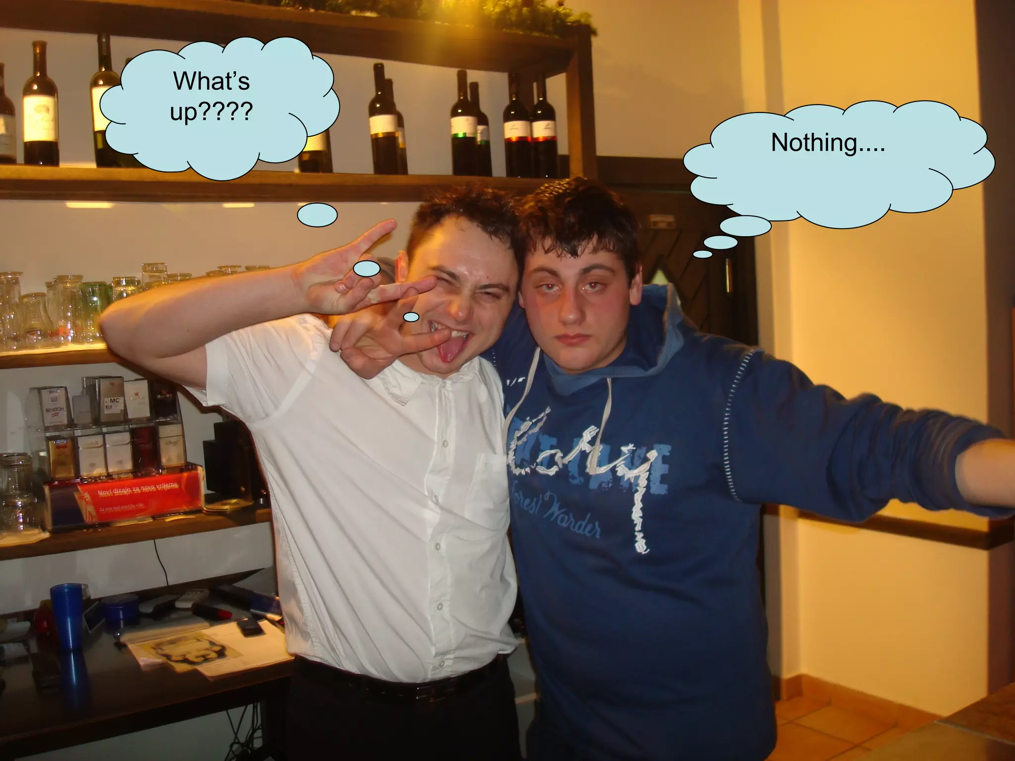 What’s up???? Nothing.... 