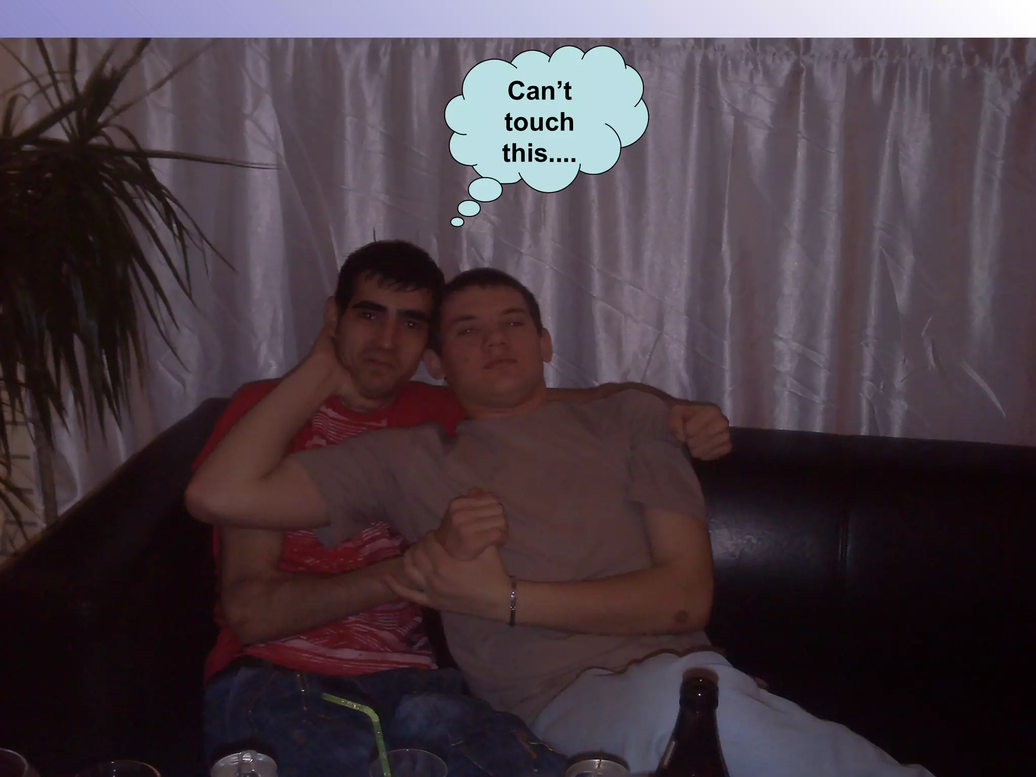 Can’t touch this.... 