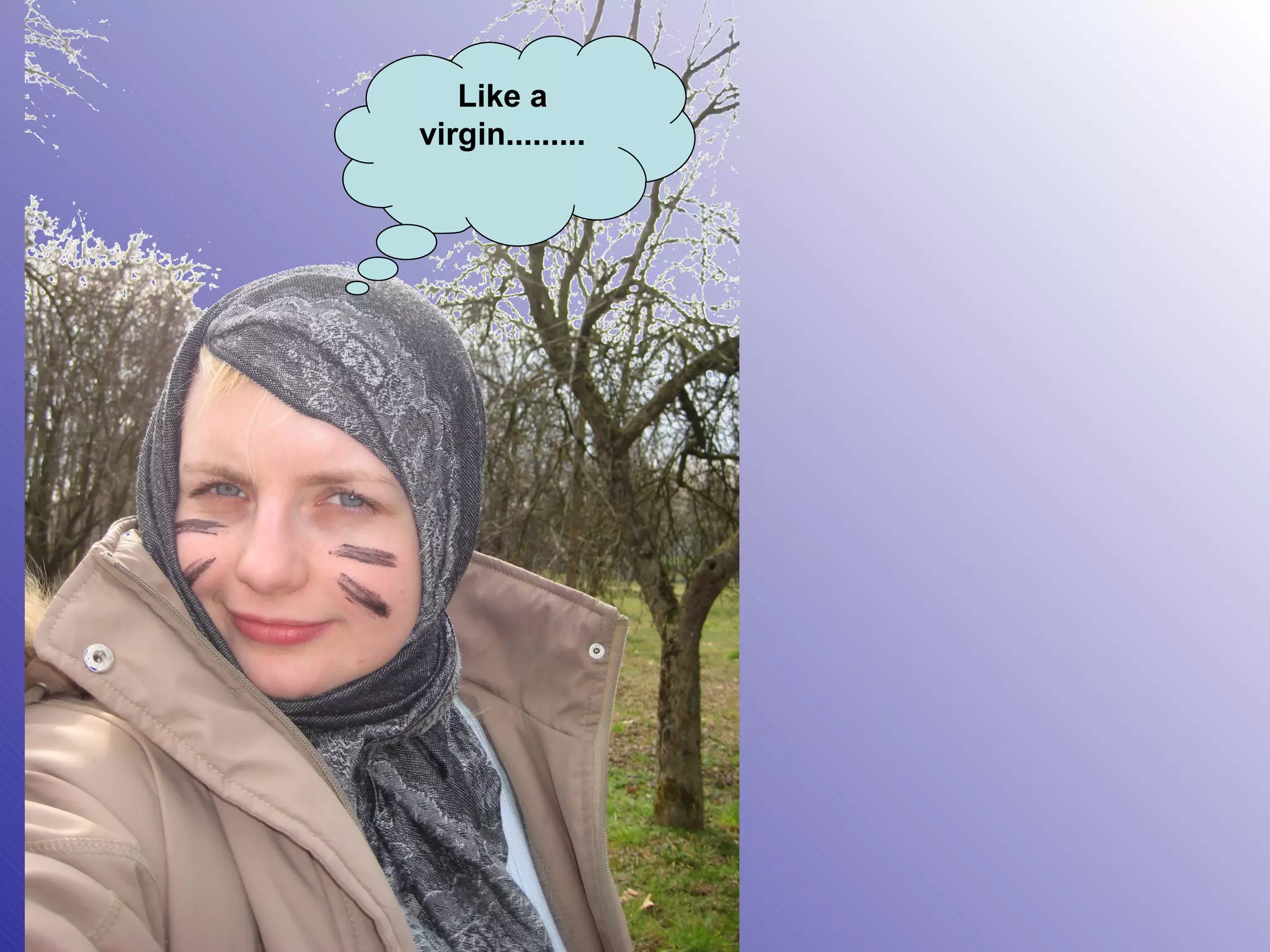 Like a virgin......... 