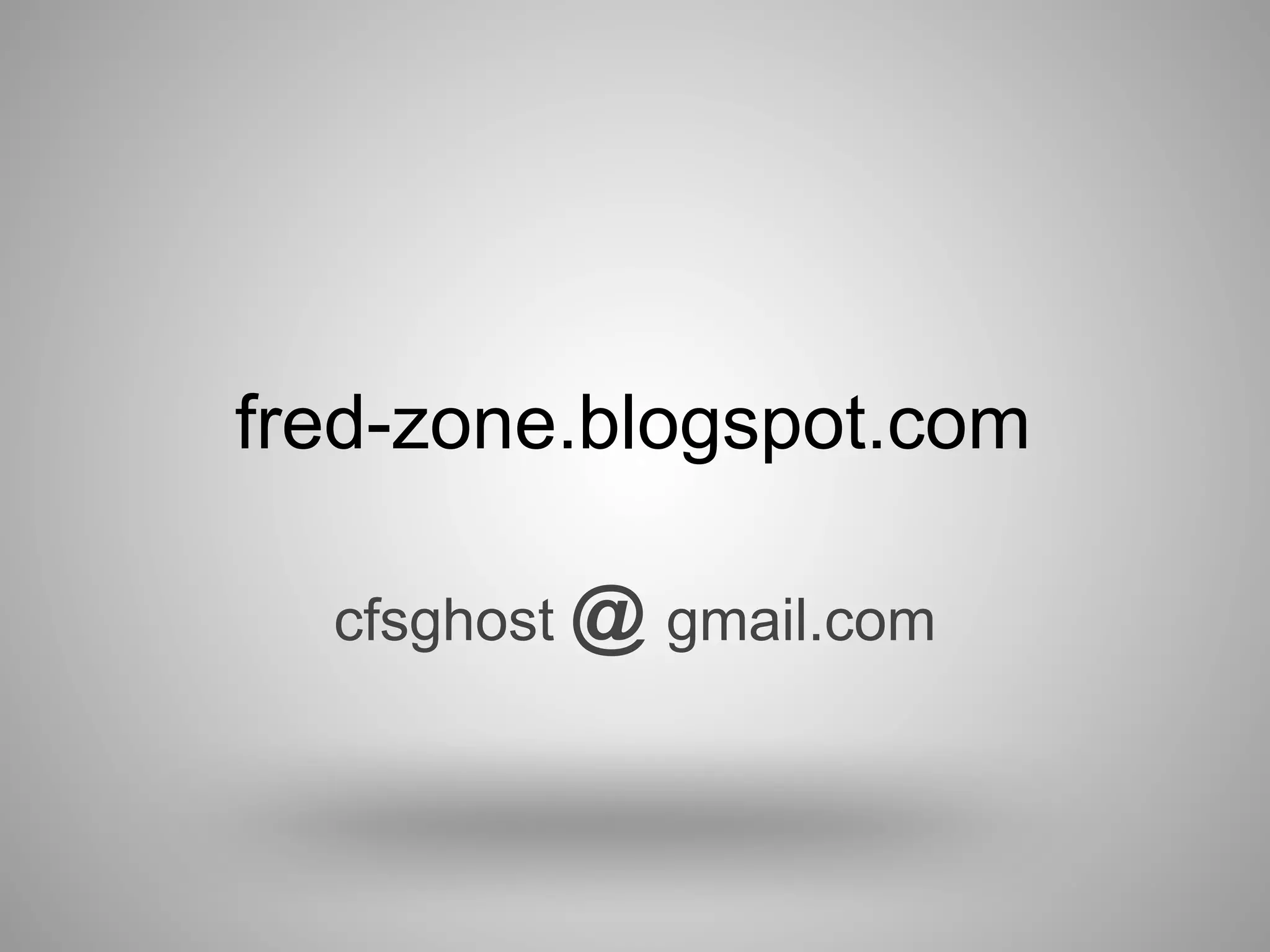 fred-zone.blogspot.com

  cfsghost @ gmail.com
 