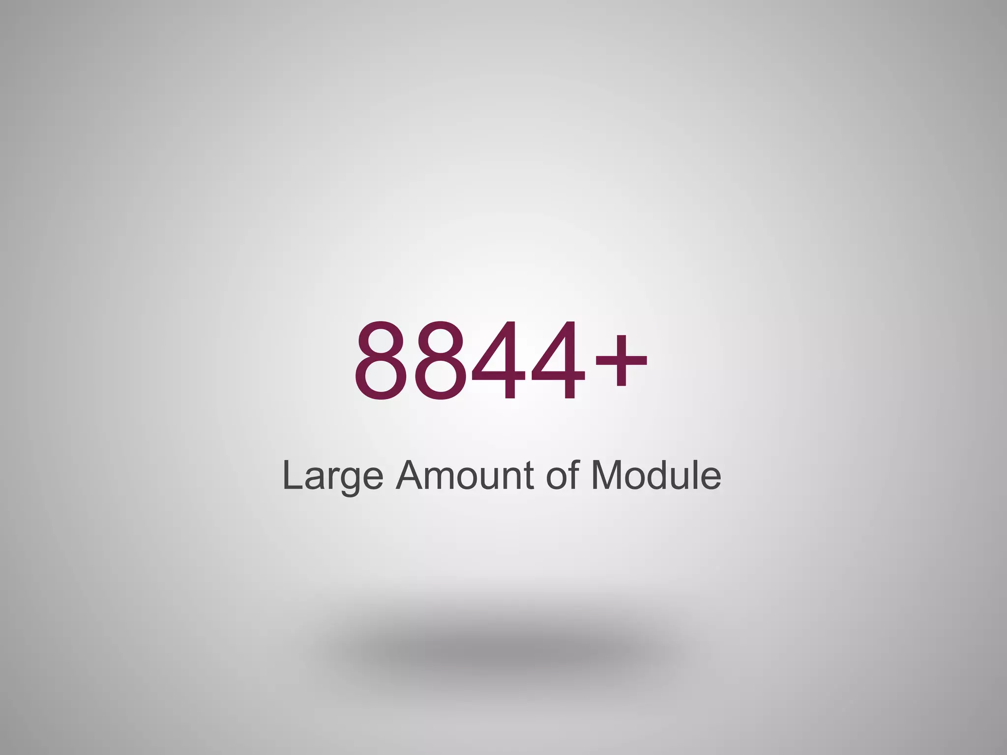 8844+
Large Amount of Module
 