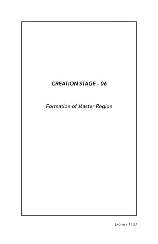 CREATION STAGE - 06
Formation of Master Region
Evolve - 1 | 27
 