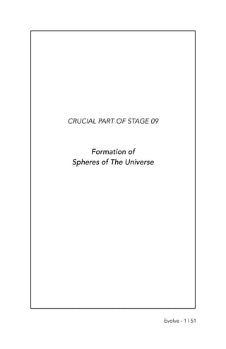 CRUCIAL PART OF STAGE 09
Formation of
Spheres of The Universe
Evolve - 1 | 51
 