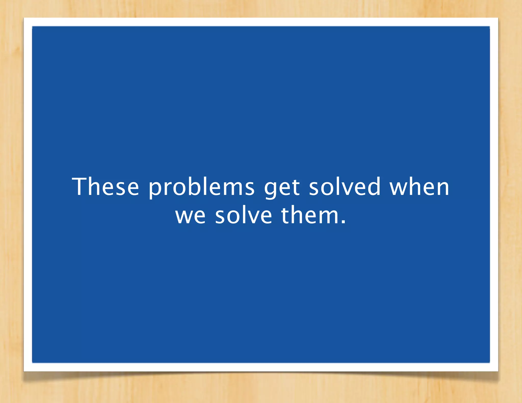 Work is not a job we get.

 Work is a thing we do.
 