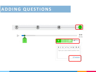 Adding questions
ADDING QUESTIONS
 