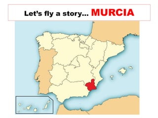 Let’s fly a story… MURCIA
 
