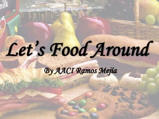 Let’s Food Around
By AACI Ramos Mejía
 