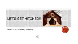 How to Plan a Country Wedding
 