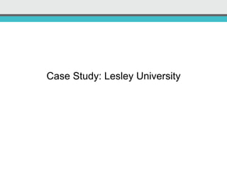Case Study: Lesley University
 