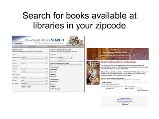 Search for books available at libraries in your zipcode 