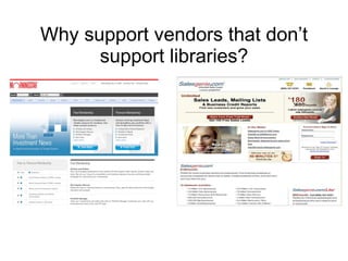 Why support vendors that don’t support libraries? 