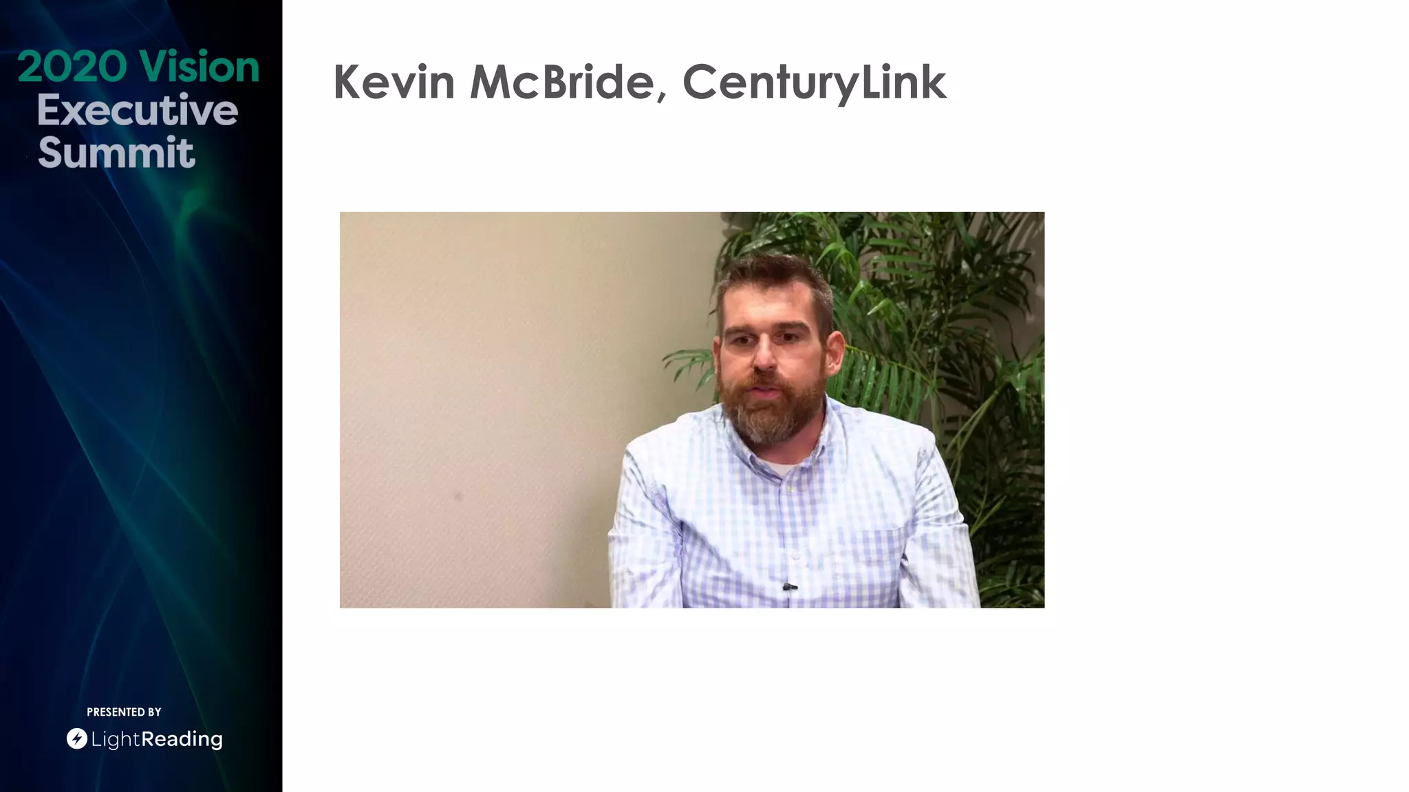 Kevin McBride, CenturyLink
PRESENTED BY
 