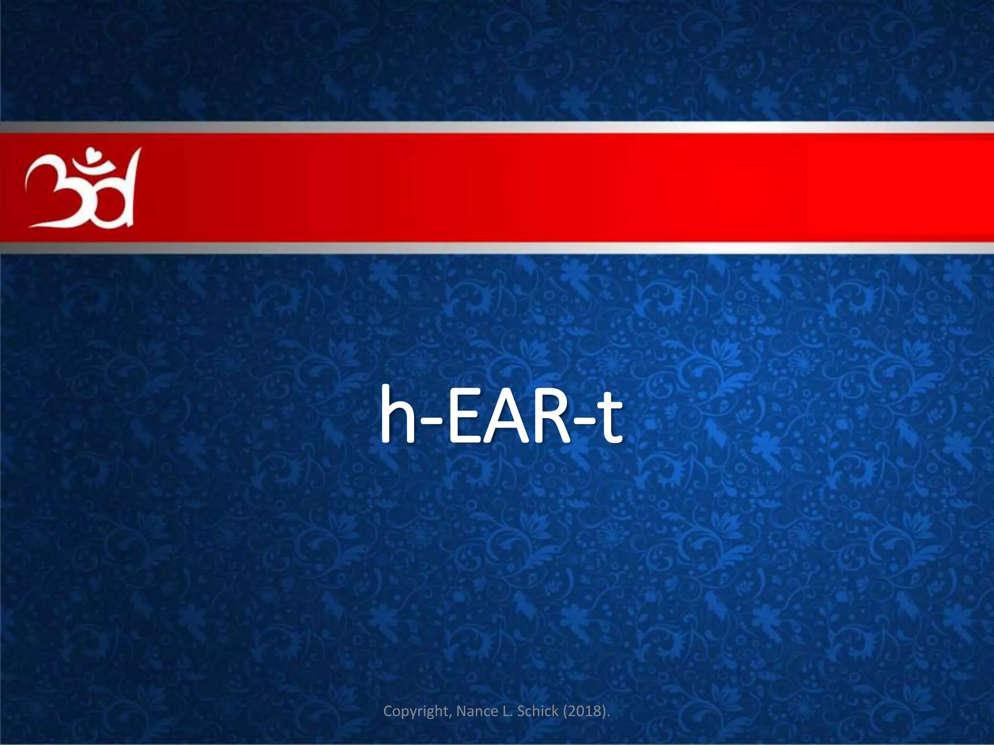 h-EAR-t
COVE
Copyright, Nance L. Schick (2018).
 