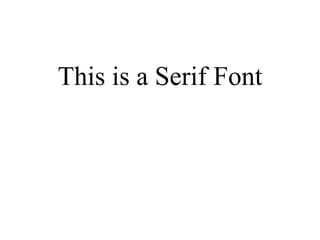 This is a Serif Font
 