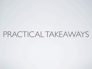 PRACTICAL TAKEAWAYS
 