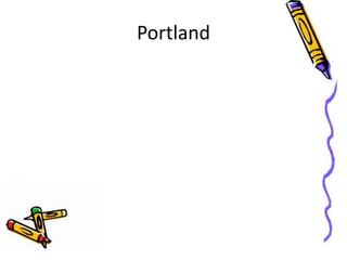Portland
 