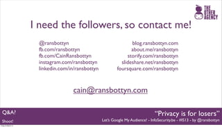 I need the followers, so contact me!
                      @ransbottyn                                 blog.ransbottyn.com...