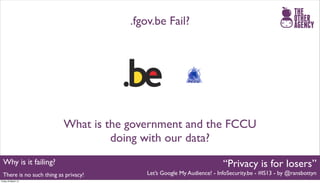 .fgov.be Fail?




                          What is the government and the FCCU
                                   doing ...