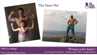 The New Me!




  Why is it failing?                                                   “Privacy is for losers”
 There is n...