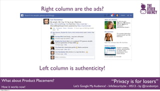 Right column are the ads?




                      Left column is authenticity!
  What about Product Placement?          ...