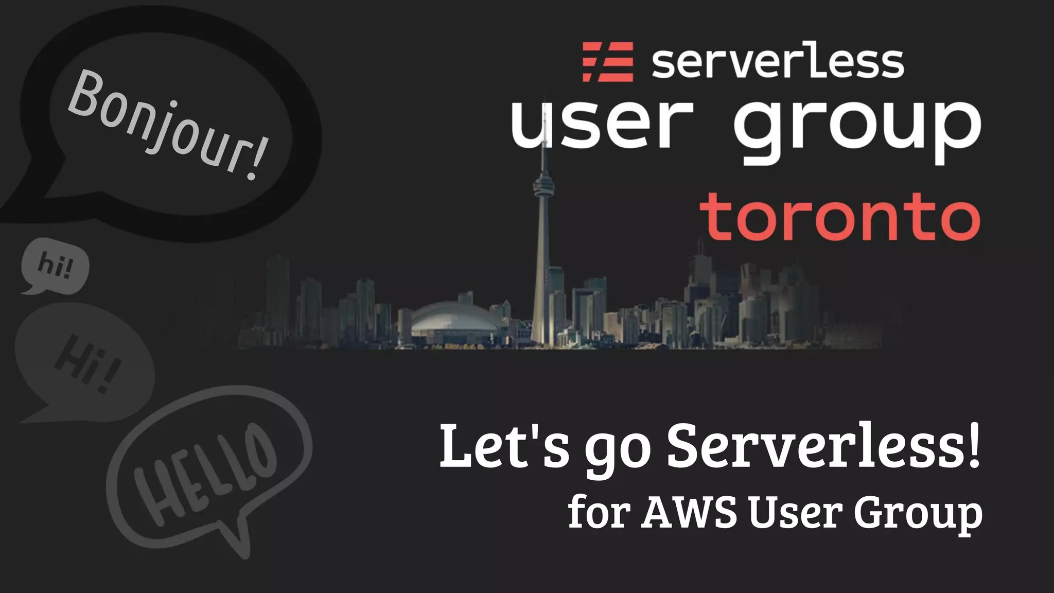 Let's go Serverless!
for AWS User Group
 