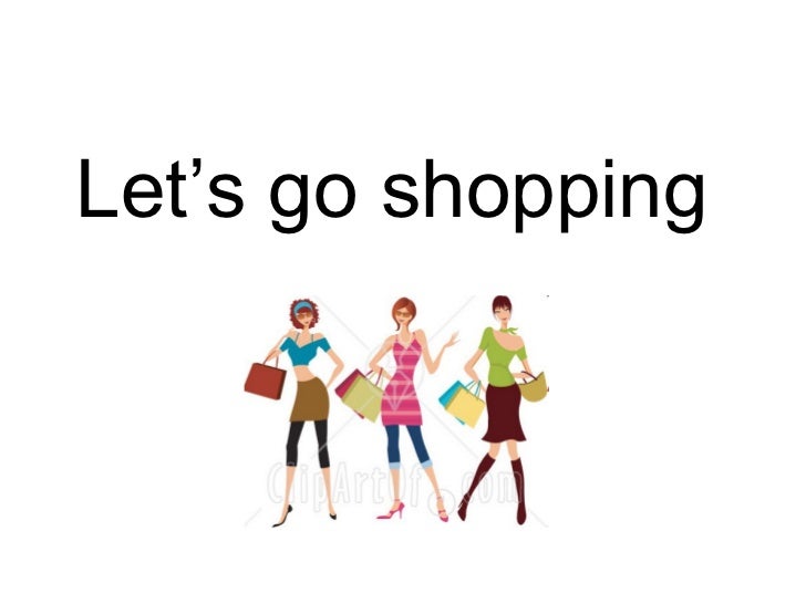 Please go shopping. Let`s go shopping. Lets go магазин. Летс го шоп. Going shopping 5 класс Spotlight.