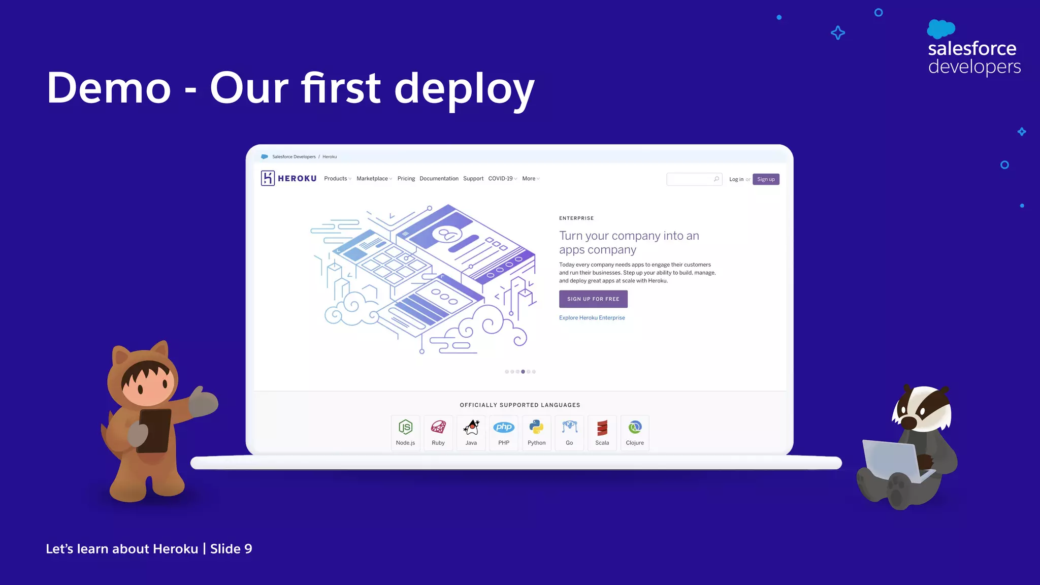 Let’s learn about Heroku | Slide 9 Demo - Our ﬁrst deploy 