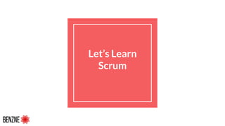 Let’s Learn
Scrum
 