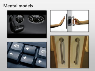 Simplicity
Familiarity
Availability
Flexibility
Feedback
Safety
Affordance
How to apply mental models in software?
 