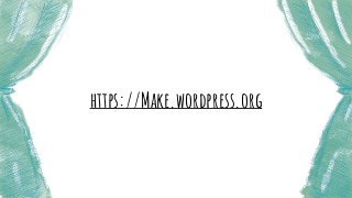 https://Make.wordpress.org