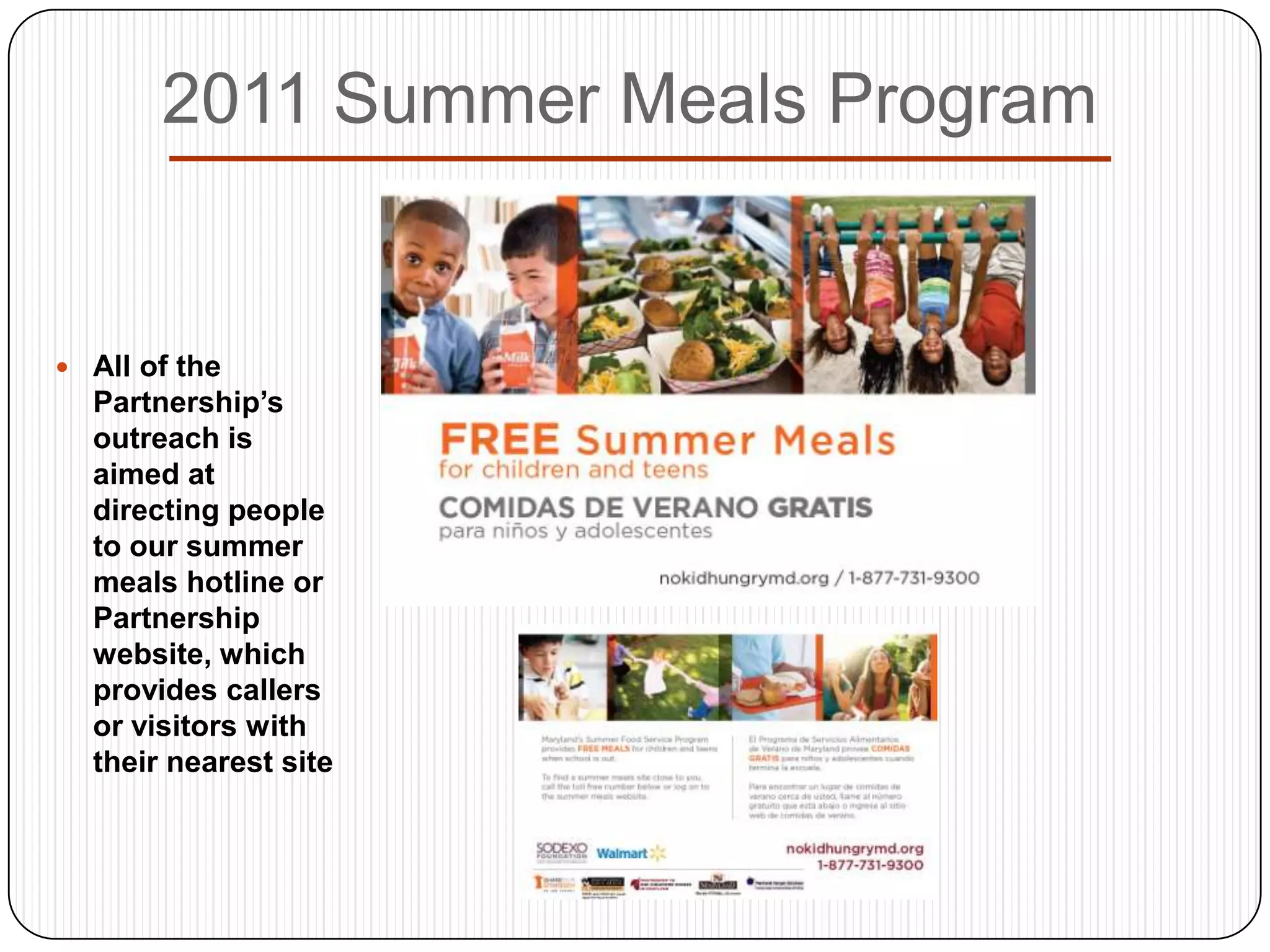 Attracted funding ($2.1 million) to implement plan2010 – 2011 Grant Funding= $2.1 MillionCorporations, Foundations, Fundraisers, Federal Grants