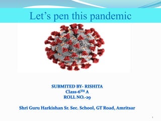 Let’s pen this pandemic
1
 