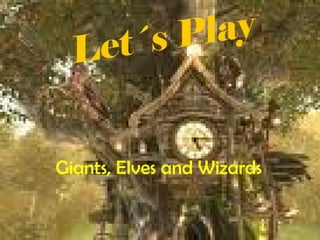 Giants, Elves and Wizards 