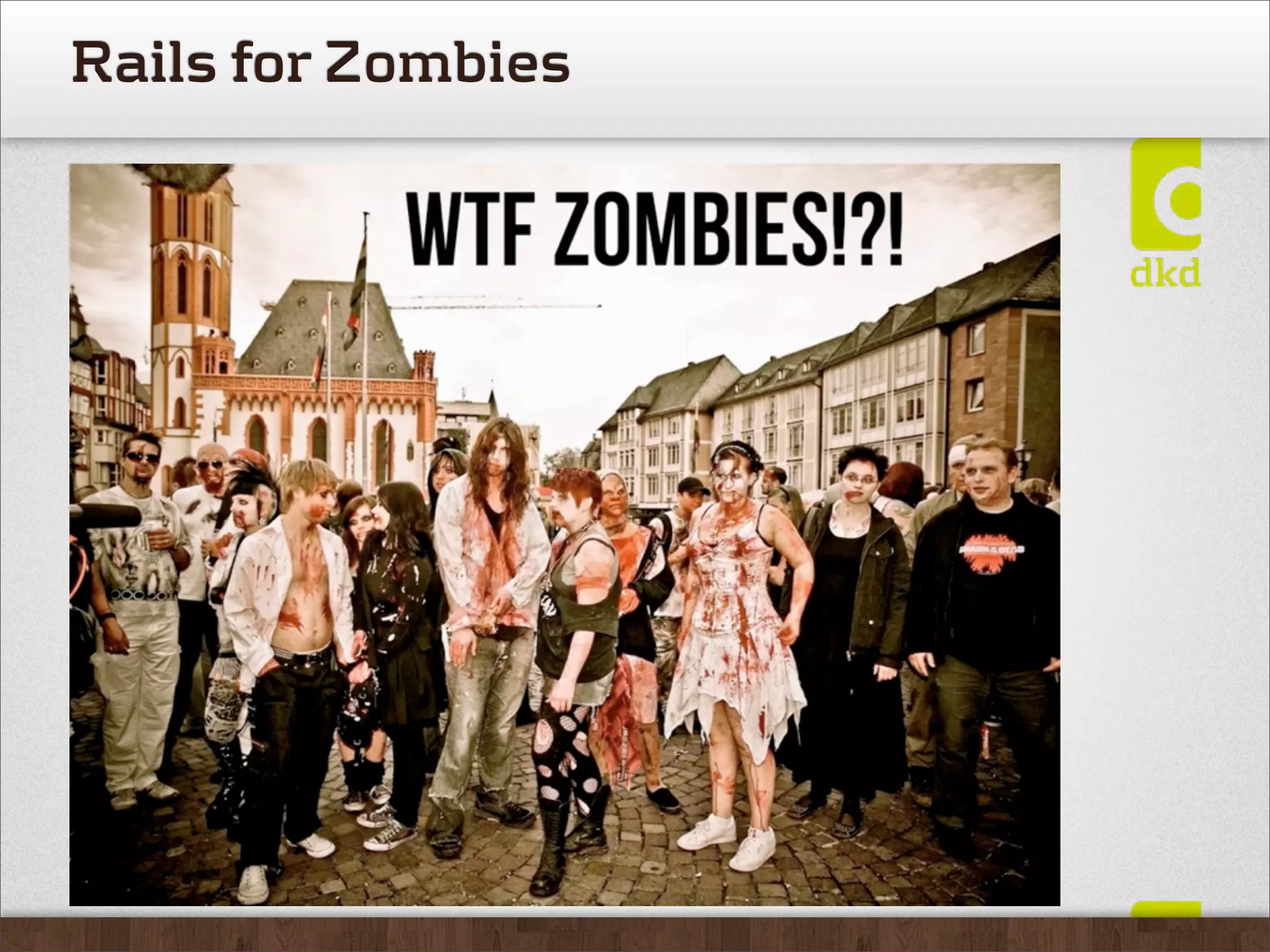 Rails for Zombies
 