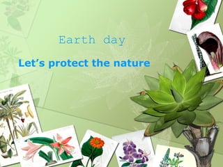Earth day Let’s protect the nature 