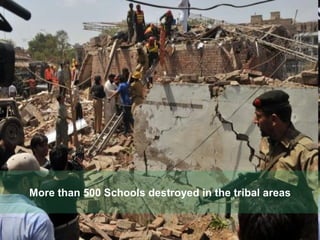 More than 500 Schools destroyed in the tribal areas 