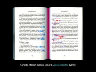 Fanette Méllier, Céline Minard, Bastard Battle (2007)
 