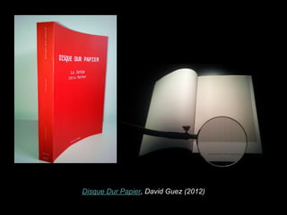 Disque Dur Papier, David Guez (2012)
 