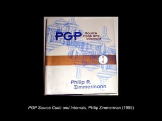 PGP Source Code and Internals, Philip Zimmerman (1995)
 