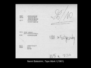 Nanni Balestrini, Tape Mark I (1961)
 
