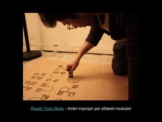 Ready Type Made - timbri impropri per alfabeti modulari
 