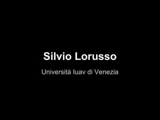 Università Iuav di Venezia
Silvio Lorusso
 
