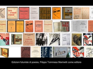 Edizioni futuriste di poesia, Filippo Tommaso Marinetti come editore
 