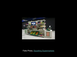 Fake Press, Squatting Supermarkets
 