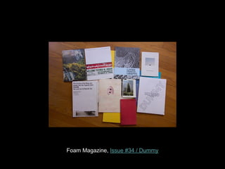 Foam Magazine, Issue #34 / Dummy
 
