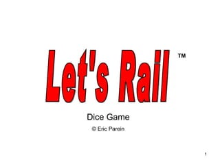 TM Let's Rail Dice Game © Eric Parein 