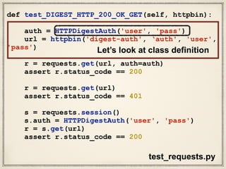 Source: http://docs.python-requests.org/en/latest/user/authentication/#digest-
authentication
Again, requests has pretty good docs
 