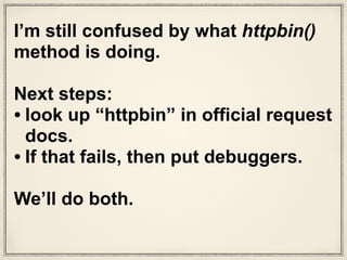 Source:https://github.com/Runscope/httpbin
 