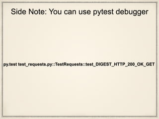 What is this url http://127.0.0.01:73720/
digest-auth/auth/user/pass?!
Side Note: You can use pytest debugger
 